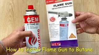 How to install Flame Gun to Butane [upl. by Landri332]