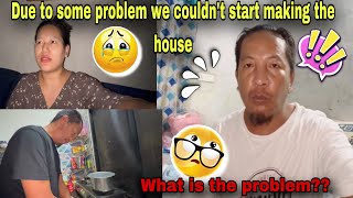 DUE TO SOME PROBLEM WE COULDN’T START MAKING THE HOUSE  BUT WHAT WAS THE PROBLEM PEMA’S CHANNEL [upl. by Eyahs]