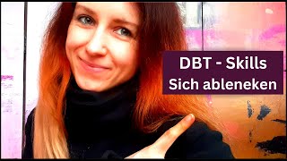 DBT  Skillstraining Sich ablenken [upl. by Ainegul]