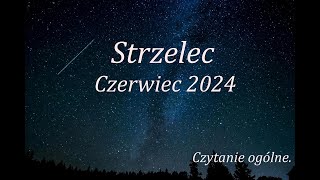 Strzelec  czerwiec 2024 Tarot [upl. by Samala]