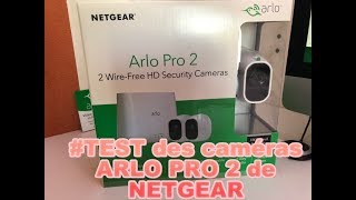 TEST  Installation des caméras ARLO PRO 2 de NETGEAR Partie 1 [upl. by Atile99]