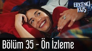 Erkenci Kuş 35 Bölüm  Ön İzleme [upl. by Mycah]