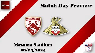 Match Preview  Morecambe vs Doncaster Rovers  06042024 [upl. by Alisa939]