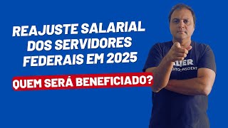 Reajuste Salarial dos Servidores Federais em 2025 Quem Será Beneficiado [upl. by Nosnirb371]