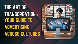 How Translation and Transcreation Services Drive Advertising Industry [upl. by Galloway379]