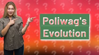 Does Poliwag evolve 3 times [upl. by Bradney]