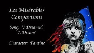 Les Misérables Comparisons Fantine  I Dreamed A Dream [upl. by Aleek]