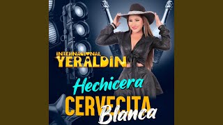 Hechicera  Cervecita Blanca Remix [upl. by Allemahs]