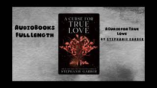 AudioBooks Free  Book A Curse for True Love  By Stephanie Garber [upl. by Ahsiri747]