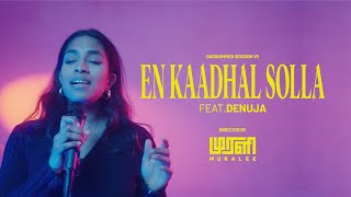 En Kaadhal Solla  sikdruMMers sessions  Nish Raj feat Denuja [upl. by Wittie]