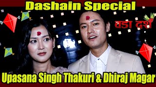 Dashain Special with Upasana Singh Thakuri amp Dhiraj Magar [upl. by Ettenaej526]