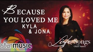 Because You Loved Me  Kyla and Jona Lyrics [upl. by Haskins]