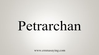 How To Say Petrarchan [upl. by Augusto]