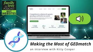 Making the Most of GEDmatch – An Interview with Kitty Cooper [upl. by Uhthna]