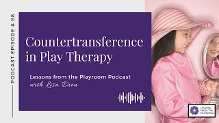 88 Countertransference in Play Therapy [upl. by Holton]