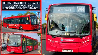 THE LAST DAY OF ROUTE W14 Before Its MAJOR CHANGE A Downgrade London Bus Changes EXPLAINED TfL [upl. by Lawler205]