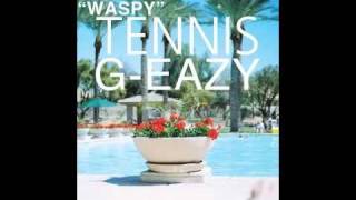 GEazy  Waspy ft Tennis [upl. by Kira]