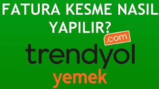 Trendyol Yemek Fatura Kesme Nasıl Yapılır [upl. by Kapoor466]