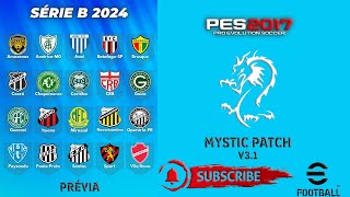 PES 2017 EFOOTBALL  ATUALIZADO SERIE B 2024  PRÉVIA V31 [upl. by Aihselat666]