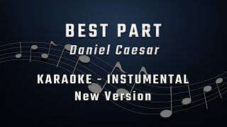 Best Part  Daniel Caesar  KARAOKE  INSTRUMENTAL  NEW VERSION [upl. by Akerdal524]