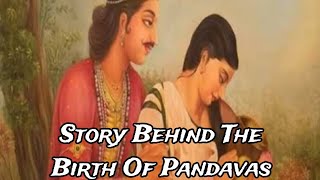 How were the Pandavas born  Story Behind the Birth Of Pandavas [upl. by Ainahpets]