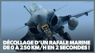 Le décollage d’un Rafale sur un porteavion de 0 à 250kmh en 2 secondes [upl. by Corinne898]