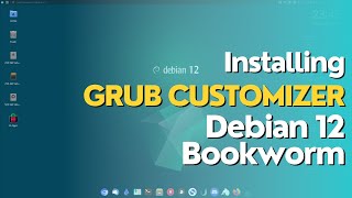 Customize Your Debian 12 Bootloader With Grub Customizer Installation On Bookworm [upl. by Lynea]