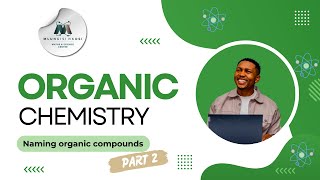 Grade 12 Chemistry Organic Chemistry Part 2 Naming Organic Compounds [upl. by Dedra]