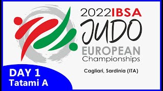 Day 1 – 2022 IBSA Judo European Championships – Tatami A [upl. by Htiekel]