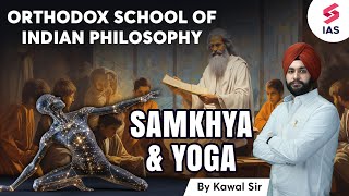 Samkhya and Yoga  Orthodox School of Indian Philosophy  UPSC History by Kawal sir  UPSC 2024 [upl. by Bronwyn]