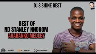 BEST OF ND STANLEY NNOROMARABANKO MEDLEY2024 BY DJ S SHINE BEST [upl. by Noreh]