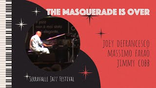 The masquerade is over  Massimo Faraò Joey DeFrancesco Jimmy Cobb [upl. by Lebazi]