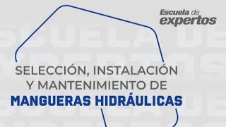 Selección instalación y mantenimiento de mangueras hidráulicas [upl. by Intyre]