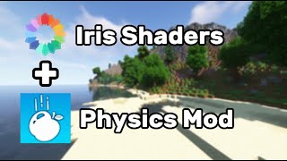 Minecraft Physics Mod and Iris Shaders [upl. by Rekcut]