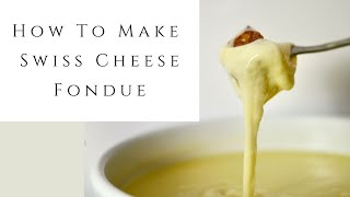 How to make Swiss Cheese Fondue [upl. by Brody]