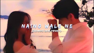 Nainowale ne cheda man ka pyala song  Naino wale ne slowed and reverb  Lofi song🥀❤️ [upl. by Casanova878]