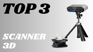 Top 3  Meilleur Scanner 3D 2024 [upl. by Kara-Lynn]