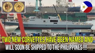 TWO NEW CORVETTES HAVE BEEN NAMED AND WILL SOON BE SHIPPED TO THE PHILIPPINES ❗❗❗ [upl. by Kingsly190]