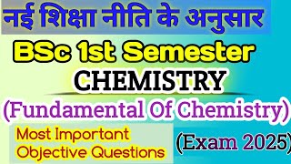 BSc 1st Semester Chemistry Most Important Objective QuestionsExam 2025Based on New Edu Policy [upl. by Budge694]