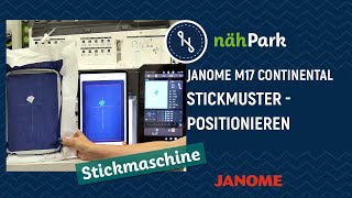 JANOME Näh und Stickmaschine M17 Continental  Stickmuster positionieren mit der AcuSetter App [upl. by Itagaki]