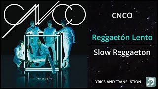 CNCO  Reggaetón Lento Lyrics English Translation  Dual Lyrics English and Spanish  Subtitles [upl. by Eicul]