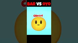 BAR VS OYO  🤤 [upl. by Elok]