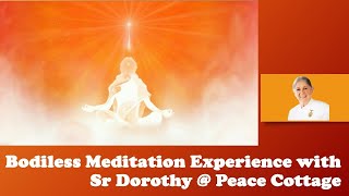 Bodiless Meditation Experience with Sr Dorothy  Peace Cottage [upl. by Kera]