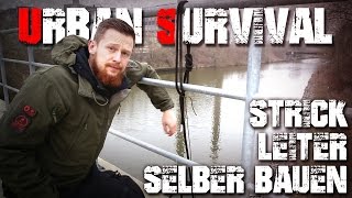 Strickleiter selber bauen  Urban Survival Überleben  Deutschland deutschgerman [upl. by Ahsema637]