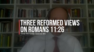 Three Reformed Views on Romans 1126 [upl. by Sublett882]