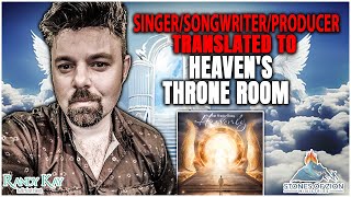 SingerSongwriterProducer Translated to Heavens Throne Room  Prepare to be AWED [upl. by Deppy]