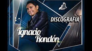 Las Mejores canciones de Ignacio Rondón mix [upl. by Chladek978]