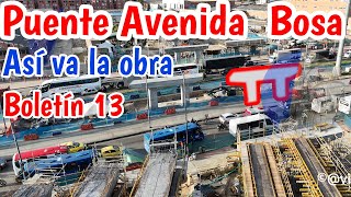 Así va el puente de Autopista Sur NQS con Avenida Bosa Boletín 13 [upl. by Amerigo571]