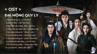 PLAYLIST OST ĐẠI MỘNG QUY LY  大梦归离  Fang Of Fortune [upl. by Nothgiel]