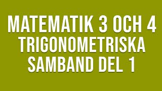 Matematik 4  Trigonometri  Trigonometriska samband del 1 [upl. by Aerda]